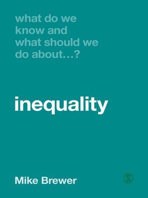 cover image of What Do We Know and What Should We Do About Inequality?